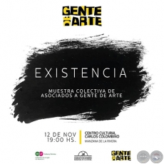 Existencia - Muestra Colectiva de Asociados a Gente de Arte - Lunes, 12 de Noviembre de 2018
